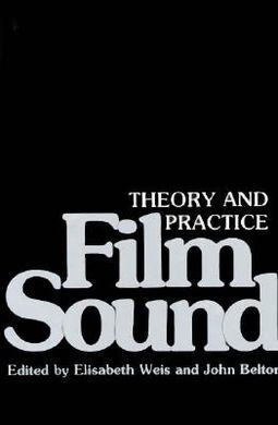 FILM SOUND: THEORY AND PRACTICE