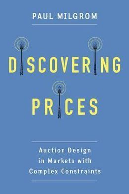 DISCOVERING PRICES. AUCTION DESIGN IN MARKETS WITH COMPLEX CONSTRAINTS