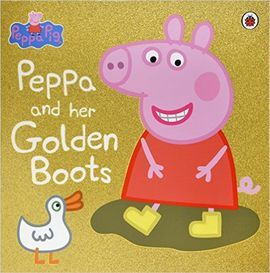 PEPPA PIG: PEPPA AND HER GOLDEN BOOTS
