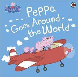 PEPPA PIG: PEPPA GOES AROUND THE WORLD