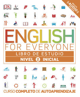 ENGLISH FOR EVERYONE (ED. EN ESPAÑOL). NIVEL INICIAL 2 - LIBRO DE ESTUDIO