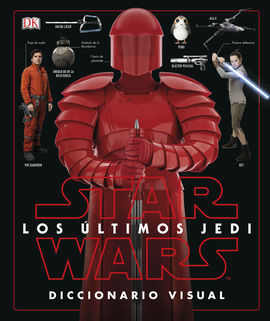 SW: LOS ÚLTIMOS JEDI. DICCIONARIO VISUAL