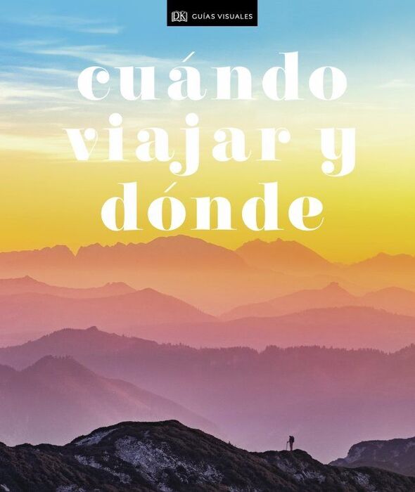 CUÁNDO VIAJAR Y DONDE