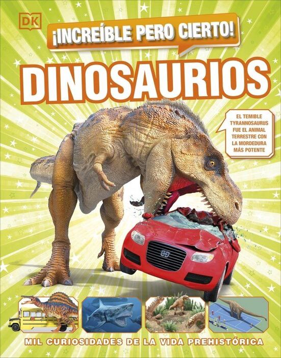 INCREIBLE PERO CIERTO DINOSAURIOS
