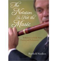 THE NOTATION IS NOT THE MUSIC: REFLECTIONS ON EARLY MUSIC PRACTICE AND PERFORMANCE