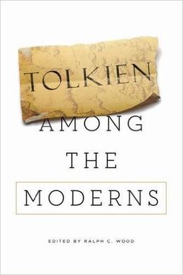 TOLKIEN AMONG THE MODERNS