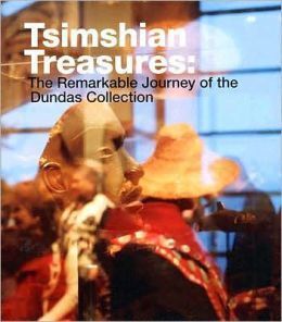 TSIMSHIAN TREASURES: THE REMERKABLE JOURNEY OF THE DUNDAS COLLECTION