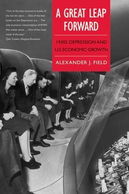 A GREAT LEAP FORWARD: 1930 DEPRESSION AND U.S. ECONOMIC GROWTH