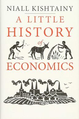A LITTLE HISTORY OF ECONOMICS
