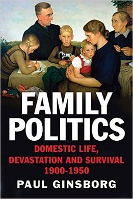 FAMILY POLITICS: DOMESTIC LIFE, DEVASTATION AND SURVIVAL, 1900-1950