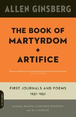THE BOOK OF MARTYRDOM AND ARTIFICE: FIRST JOURNALS AND POEMS, 1937-1952