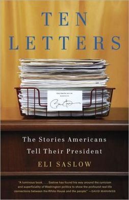 TEN LETTERS: THE STORIES AMERICANS TELL THEIR PRESIDENT