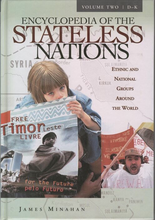 ENCYCLOPEDIA OF THE STATELESS NATIONS.  ETHNIC AND NATIONAL GROUPS AROUND THE WORLD  ( 4 VOLS )
