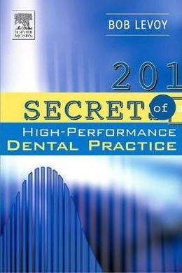 201 SECRETS OF A HIGH-PERFORMANCE DENTAL PRACTICE