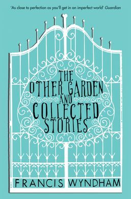 THE OTHER GARDEN & COLLECTED STORIES