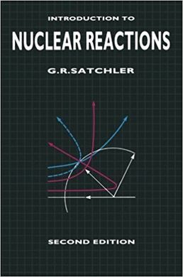 INTRODUCTION TO NUCLEAR REACTIONS