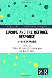 EUROPE AND THE REFUGEE RESPONSE. A CRISIS OF VALUE