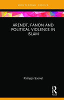 ARENDT, FANON AND POLITICAL VIOLENCE IN ISLAM