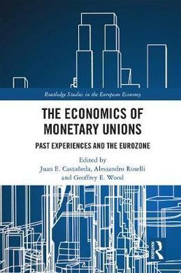 THE ECONOMICS OF MONETARY UNIONS. PAST EXPERIENCES AND THE EUROZONE