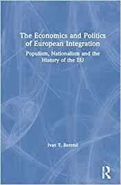 THE ECONOMICS AND POLITICS OF EUROPEAN INTEGRATION