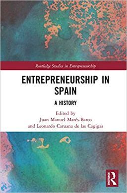 ENTREPRENEURSHIP IN SPAIN : A HISTORY