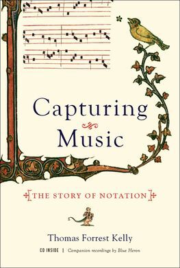 CAPTURING MUSIC : THE STORY OF NOTATION