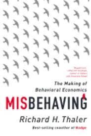 MISBEHAVING: THE MAKING OF BEHAVIORAL ECONOMICS