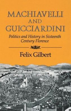 MACHIAVELLI AND GIUCCIARDINI