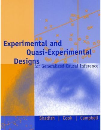 EXPERIMENTAL AND QUASI-EXPERIMENTAL DESIGNS FOR GENERALIZED CAUSAL INFERENCE.