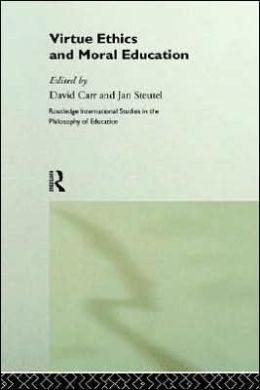 VIRTUE ETHICS AND MORAL EDUCATION