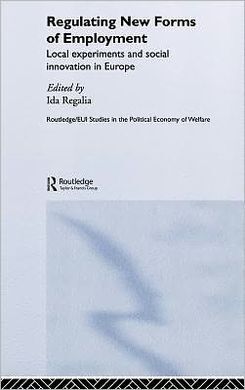 REGULATING NEW FORMS OF EMPLOYMENT: LOCAL EXPERIMENTS AND SOCIAL INNOVATION IN EUROPE