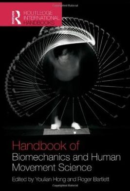 ROUTLEDGE HANDBOOK OF BIOMECHANICS AND HUMAN MOVEMENT SCIENCE