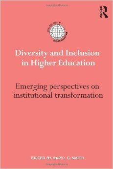 DIVERSITY AND INCLUSION IN HIGHER EDUCATION: EMERGING PERSPECTIVES ON INSTITUTIONAL TRANSFORMATION