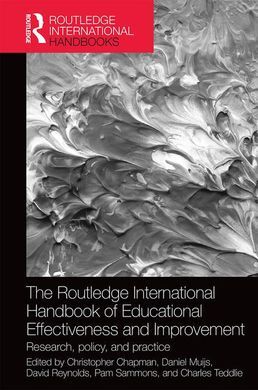 THE ROUTLEDGE INTERNATIONAL HANDBOOK OF EDUCATIONAL EFFECTIVENESS AND IMPROVEMENT