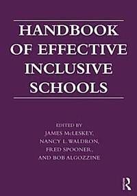 HANDBOOK OF EFFECTIVE INCLUSIVE SCHOOLS. RESEARCH AND PRACTICE