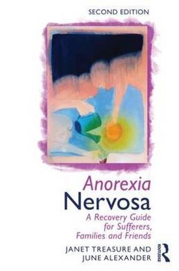 ANOREXIA NERVOSA. RECOVERY GUIDE FOR SUFFERERS FAMILIES AND FRIENDS