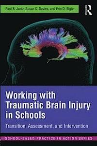 WORKING WITH TRAUMATIC BRAIN INJURY IN SCHOOLS.