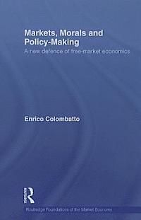 MARKETS, MORALS, AND POLICY-MAKING: A NEW DEFENCE OF FREE-MARKET ECONOMICS
