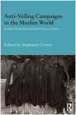 ANTI-VEILING CAMPAIGNS IN THE MUSLIM WORLD