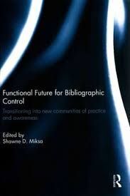 FUNCTIONAL FUTURE FOR BIBLIOGRAPHIC CONTROL