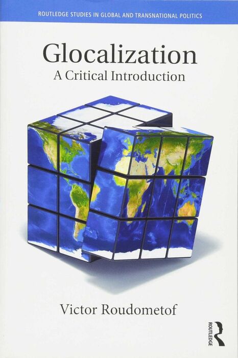 GLOCALIZATION. A CRITICAL INTRODUCTION