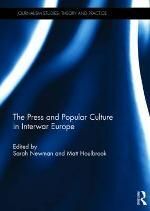 THE PRESS AND POPULAR CULTURE IN INTERWAR EUROPE