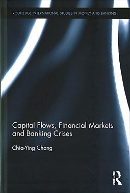CAPITAL FLOWS, FINANCIAL MARKETS AND BANKING CRISES