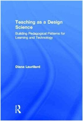 TEACHING AS A DESIGN SCIENCE: BUILDING PEDAGOGICAL PATTERNS FOR LEARNING AND TECHNOLOGY