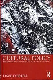 CULTURAL POLICY: MANAGEMENT, VALUE AND MODERNITY IN THE CREATIVE INDUSTRIES