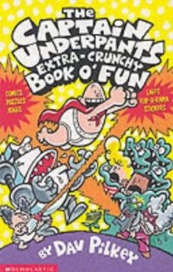 CAPTAIN UNDERPANTS EXTRA CRUNCHY BOOK OÂ´ FUN!