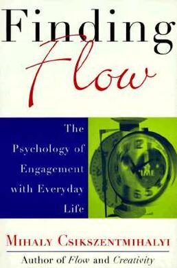 FINDING FLOW: THE PSYCHOLOGY OF ENGAGEMENT WITH EVERYDAY LIFE.