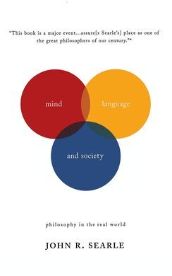 MIND, LANGUAGE AND SOCIETY: PHILOSOPHY IN THE REAL WORLD