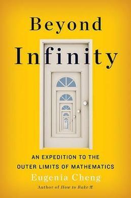 BEYOND INFINITY: AN EXPEDITION TO THE OUTER LIMITS OF MATHEMATICS