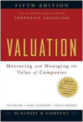 VALUATION: MEASURING AND MANAGING THE VALUE OF COMPANIES
